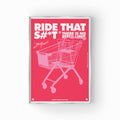 RIDE THAT SH*T (inferno)
